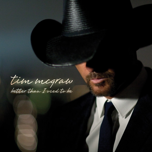 Better Than I Used to Be (Single Cover), Tim McGraw