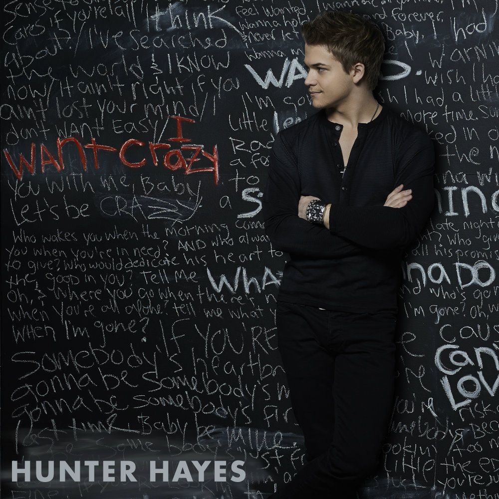 Hunter Hayes : I Want Crazy (Single Cover) photo I_Want_Crazy_HIRES.jpg