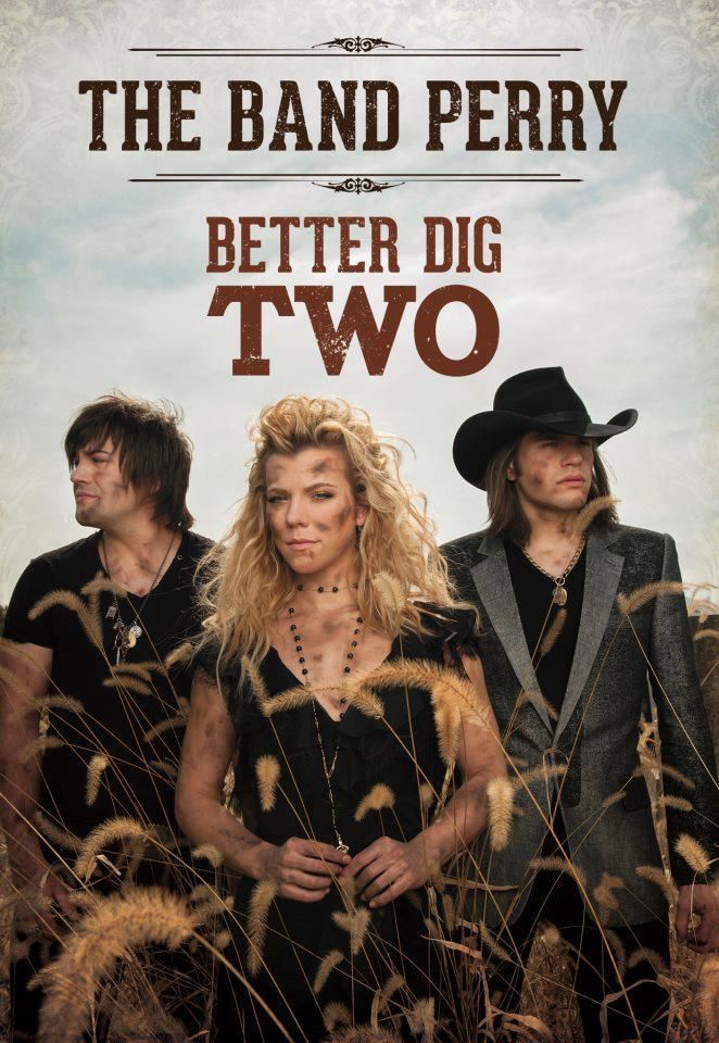Better Dig Two, The Band Perry