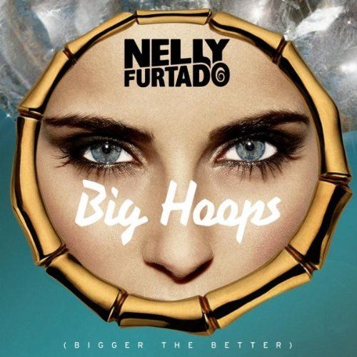 Big Hoops (Bigger the Better) (Single Cover), Nelly Furtado