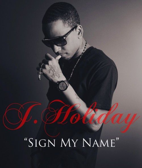 Sign My Name (Single Cover), J. Holiday