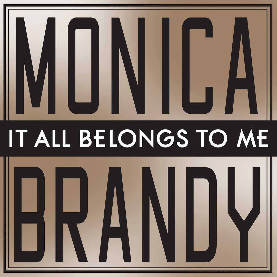 It All Belongs To Me (Single Cover), Brandy, Monica
