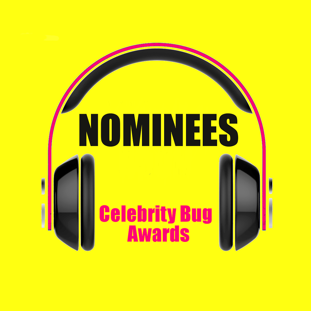 Celebrity Bug Awards - Nominees