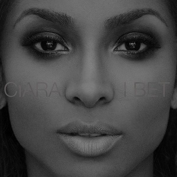 Ciara : I Bet (Single Cover) photo ciara-i-bet1.jpg