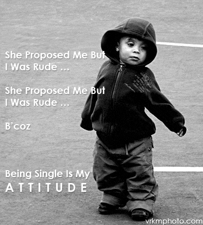 my attitude eing single is my